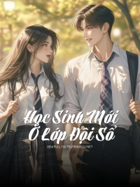 Học Sinh Mới Ở Lớp Đội Sổ