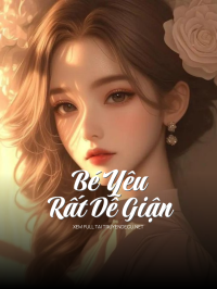 Bé Yêu Rất Dễ Giận