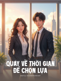 Quay Về Thời Gian Để Chọn Lựa