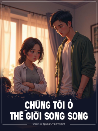 Chúng Tôi Ở Thế Giới Song Song