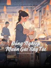 Đồng Nghiệp Muốn Gài Bẫy Tôi