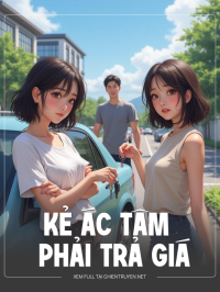 Kẻ Ác Tâm Phải Trả Giá