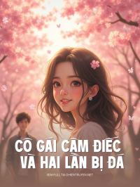 Cô Gái Câm Điếc Và Hai Lần Bị Đá Bởi Cùng Một Người
