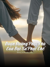 Đoạn Đường Phục Thù Của Đại Sư Phục Chế