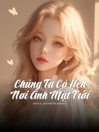 Chúng Ta Có Hẹn Nơi Ánh Mặt Trời