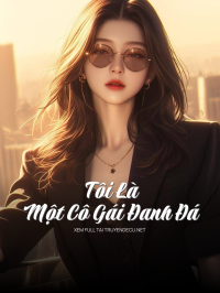 Tôi Là Một Cô Gái Đanh Đá