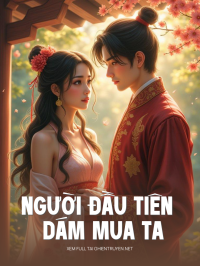 Người Đầu Tiên Dám Mua Ta