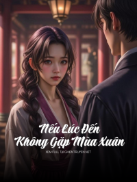 Nếu Lúc Đến Không Gặp Mùa Xuân