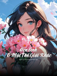 Hẹn Anh Ở Một Thế Giới Khác