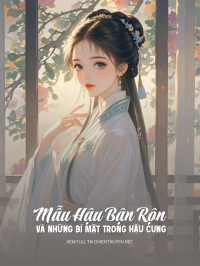 Mẫu Hậu Bận Rộn Và Những Bí Mật Trong Hậu Cung