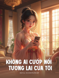 Không Ai Cướp Nổi Tương Lai Của Tôi
