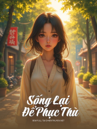 Sống Lại Để Phục Thù