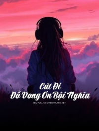 Cút Đi, Đồ Vong Ơn Bội Nghĩa