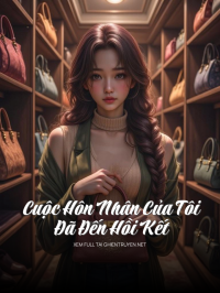 Cuộc Hôn Nhân Của Tôi Đã Đến Hồi Kết