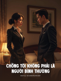 Chồng Tôi Không Phải Là Người Bình Thường