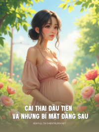 Cái Thai Đầu Tiên Và Những Bí Mật Đằng Sau