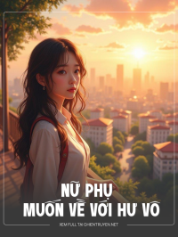 Nữ Phụ Muốn Về Với Hư Vô