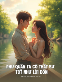 Phu Quân Ta Có Thật Sự Tốt Như Lời Đồn