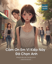 Cảm Ơn Em Vì Kiếp Này Đã Chọn Anh
