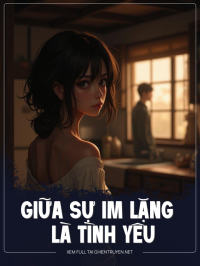 Giữa Sự Im Lặng Là Tình Yêu