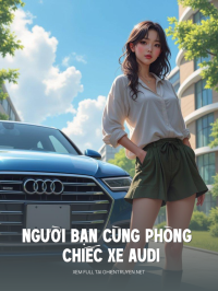 Người Bạn Cùng Phòng Và Chiếc Xe Audi