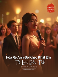Hóa Ra Anh Đã Khao Khát Em Từ Lâu Đến Thế