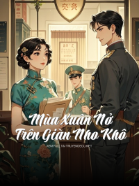 Mùa Xuân Nở Trên Giàn Nho Khô