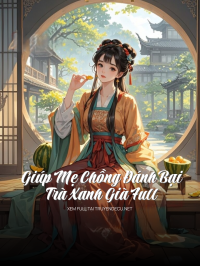 Giúp Mẹ Chồng Đánh Bại Trà Xanh Già Full