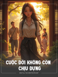 Cuộc Đời Không Còn Chịu Đựng
