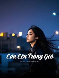 Lớn Lên Trong Gió