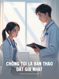 Chồng Tôi Là Bản Thảo Đắt Giá Nhất