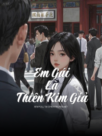 Em Gái Là Thiên Kim Giả