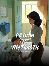 Cô Giáo Vs Mẹ Thái Tử