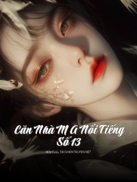 Căn Nhà M A Nổi Tiếng Số 13
