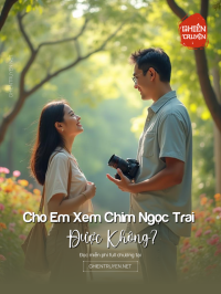 Cho Em Xem Chim Ngọc Trai Được Không?