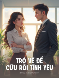 Trở Về Để Cứu Rỗi Tình Yêu