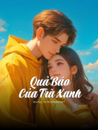 Quả Báo Của Trà Xanh