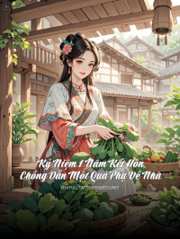 Kỷ Niệm 1 Năm Kết Hôn Chồng Dẫn Một Quả Phụ Về Nhà