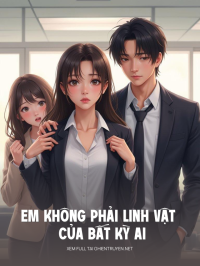 Em Không Phải Linh Vật Của Bất Kỳ Ai