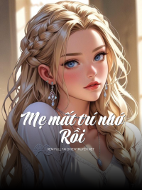 Mẹ MấT Trí Nhớ RồI