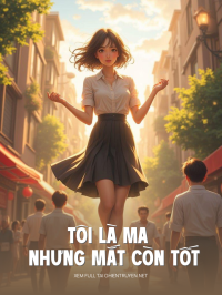 Tôi Là Ma Nhưng Mắt Còn Tốt