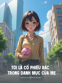 Tôi Là Cổ Phiếu Rác Trong Danh Mục Của Mẹ