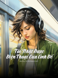 Tôi Nhặt Được Điện Thoại Của Ảnh Đế