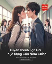 Xuyên Thành Bạn Gái Thực Dụng Của Nam Chính