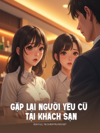 Gặp Lại Người Yêu Cũ Tại Khách Sạn