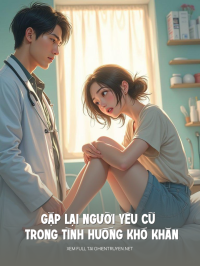 Gặp Lại Người Yêu Cũ Trong Tình Huống Dở Khó