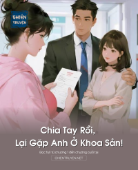 Chia Tay Rồi, Lại Gặp Anh Ở Khoa Sản!
