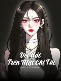 Vết Bớt Trên Mặt Chị Tôi