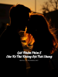 Gửi Nhầm Phim S Cho Kẻ Thù Không Đội Trời Chung