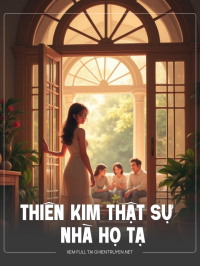 Thiên Kim Thật Sự Nhà Họ Tạ